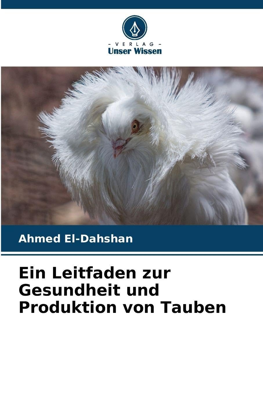 Ein Leitfaden zur Gesundheit und Produktion von Tauben Natural Sciences