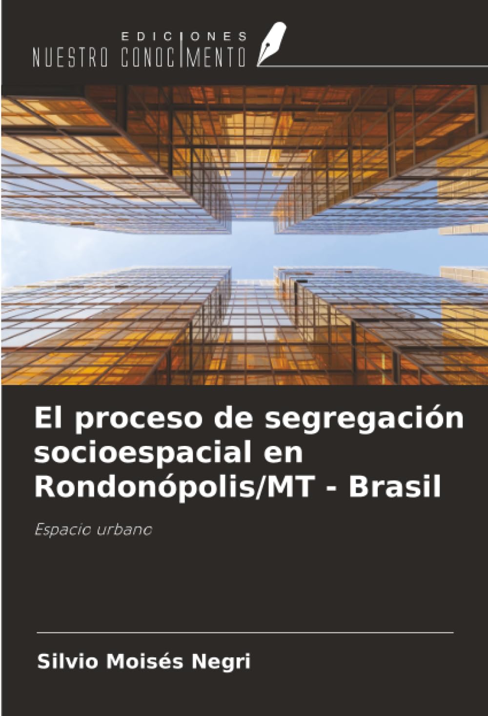 El proceso de segregación socioespacial en Rondonópolis/MT - Brasil Geology & Geography