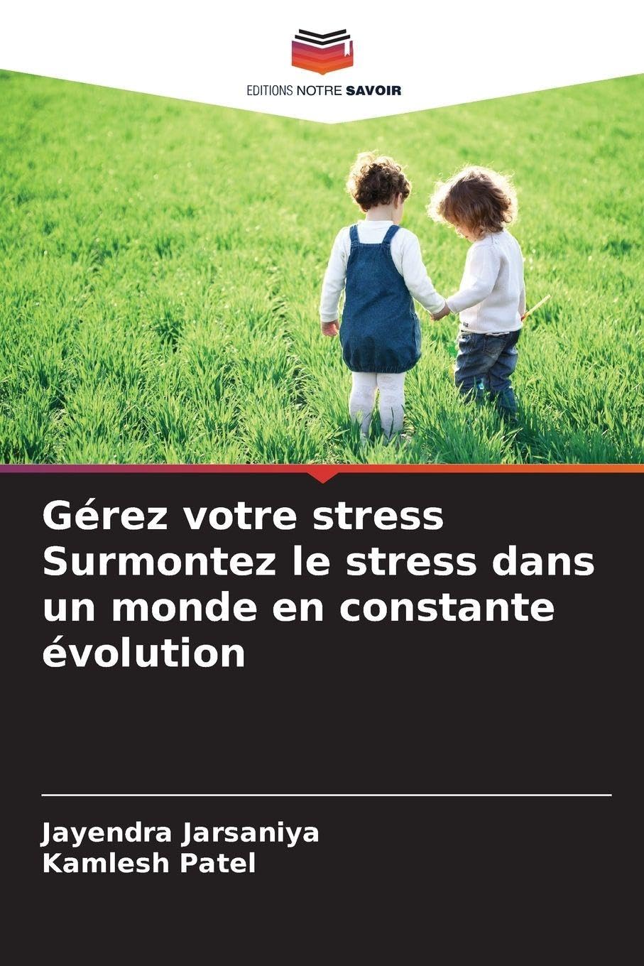 Gérez votre stress Surmontez le stress dans un monde en constante évolution Psychology