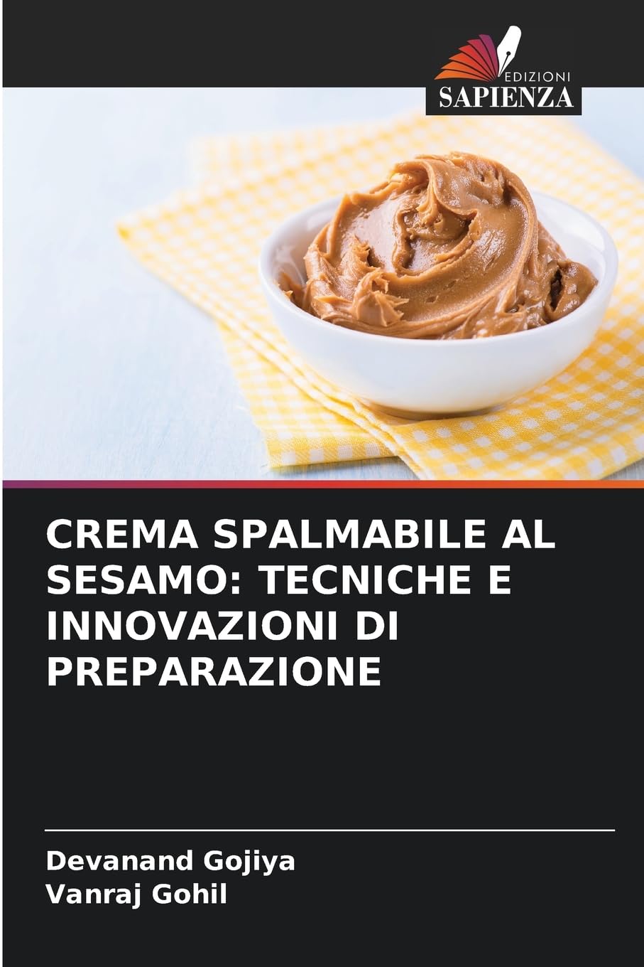 CREMA SPALMABILE AL SESAMO: TECNICHE E INNOVAZIONI DI PREPARAZIONE Natural Sciences