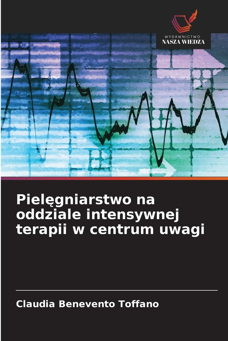 Piel¿gniarstwo na oddziale intensywnej terapii w centrum uwagi Medicine