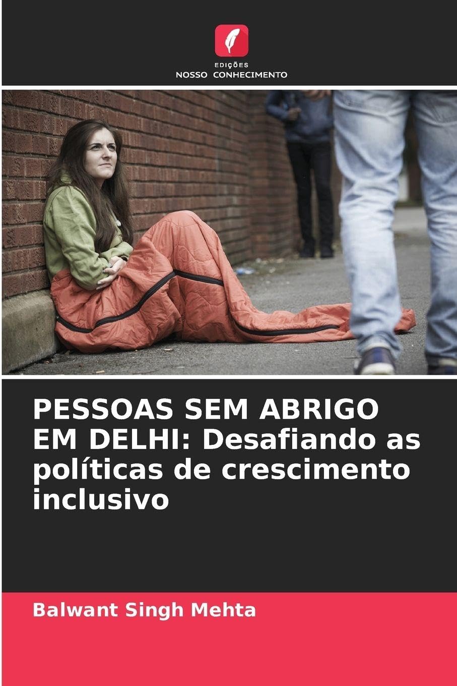 PESSOAS SEM ABRIGO EM DELHI: Desafiando as políticas de crescimento inclusivo Business & Technology