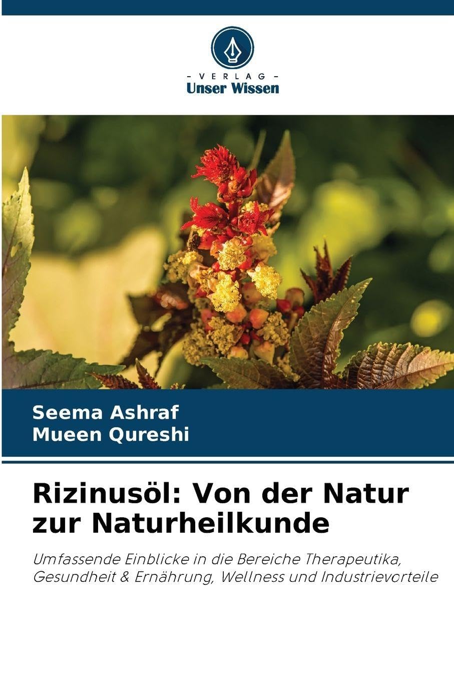 Rizinusöl: Von der Natur zur Naturheilkunde Business & Technology