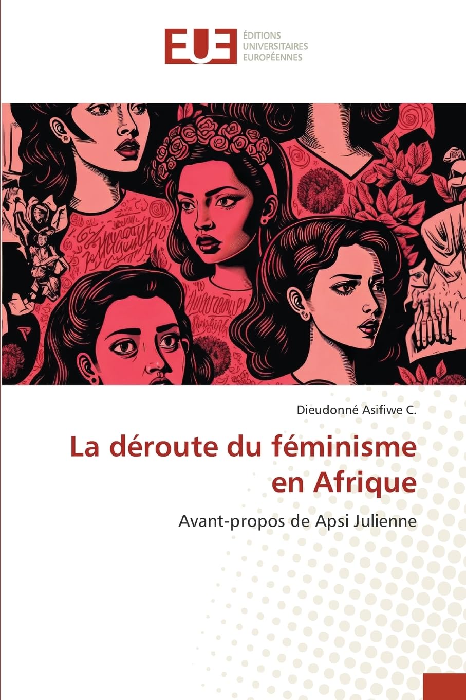 La déroute du féminisme en Afrique: Avant-propos de Apsi Julienne Law