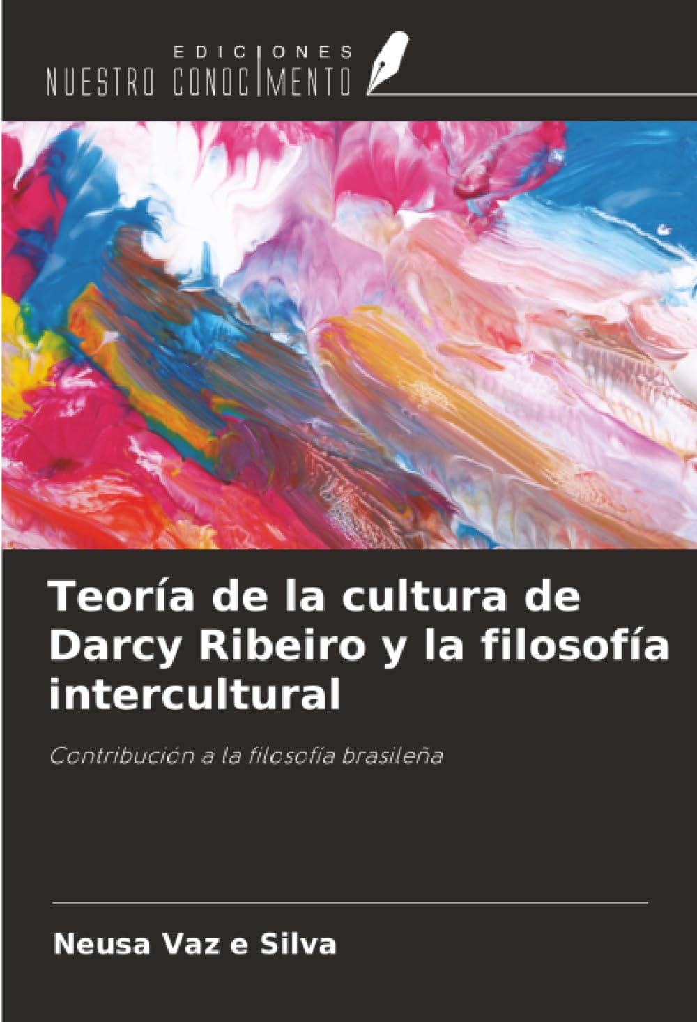 Teoría de la cultura de Darcy Ribeiro y la filosofía intercultural Philosophy