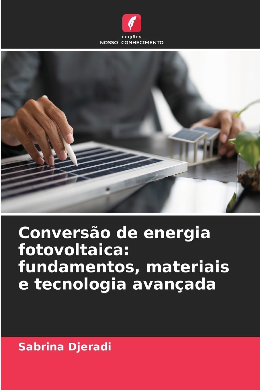 Conversão de energia fotovoltaica: fundamentos, materiais e tecnologia avançada Natural Sciences