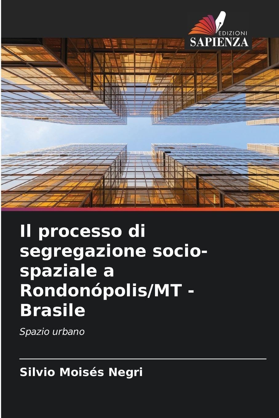 Il processo di segregazione socio-spaziale a Rondonópolis/MT - Brasile Geology & Geography