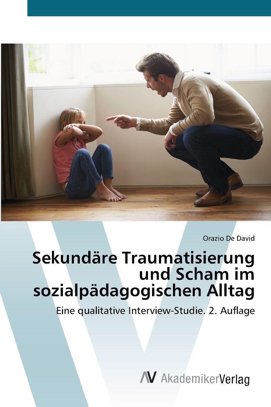 Sekundäre Traumatisierung und Scham im sozialpädagogischen Alltag Parents & Children