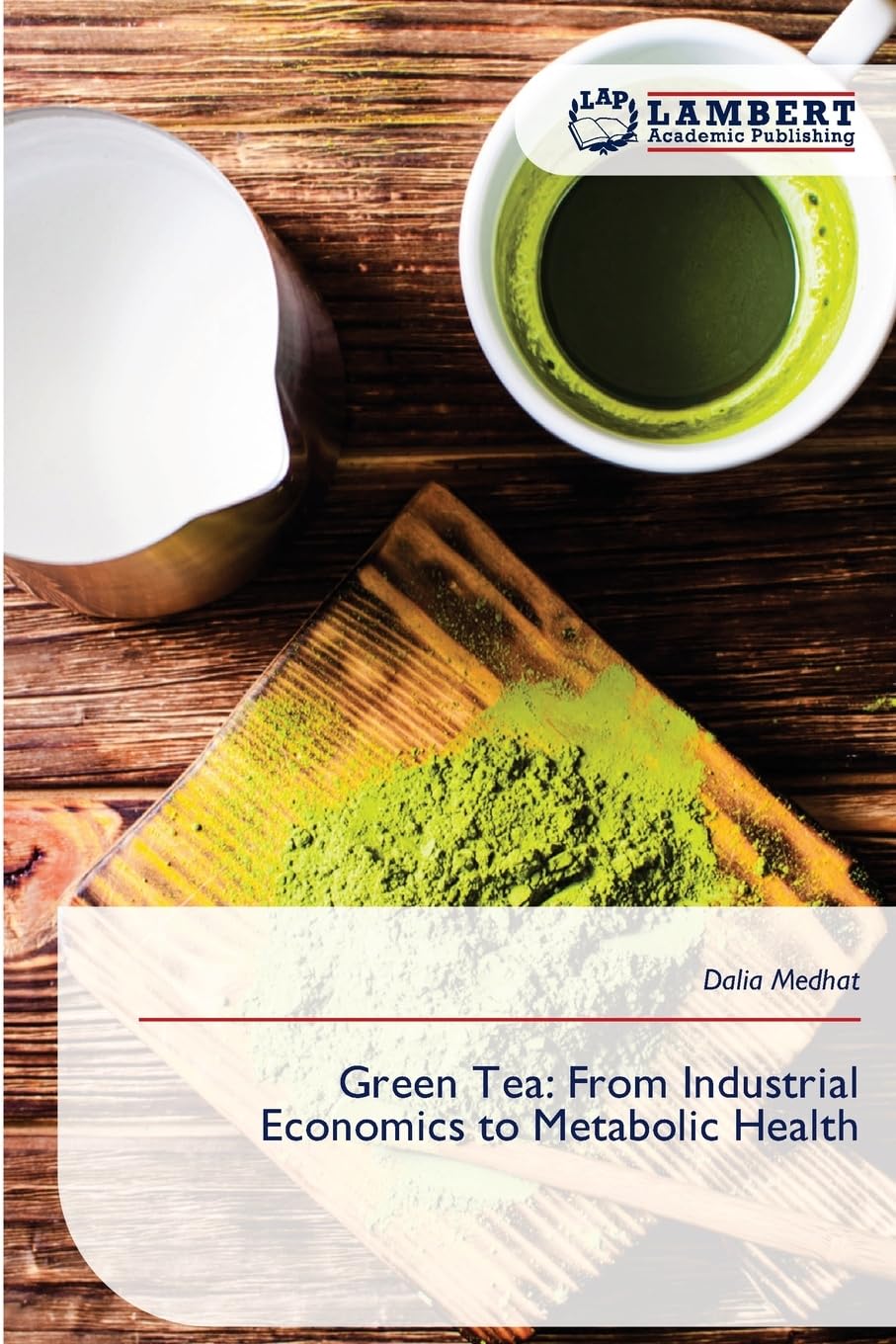 Green Tea: From Industrial Economics to Metabolic Health Natural Sciences