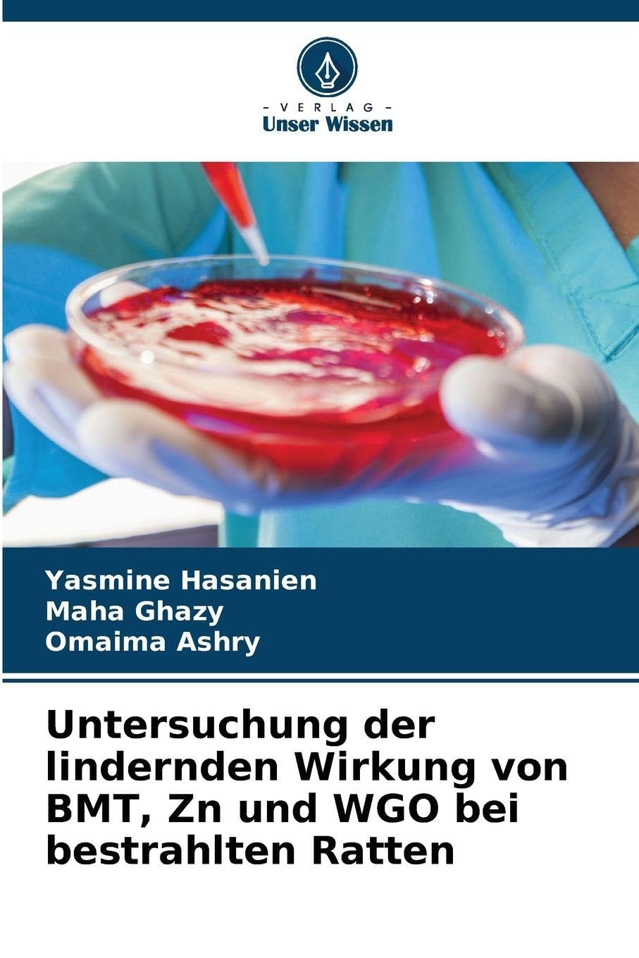 Untersuchung der lindernden Wirkung von BMT, Zn und WGO bei bestrahlten Ratten Natural Sciences