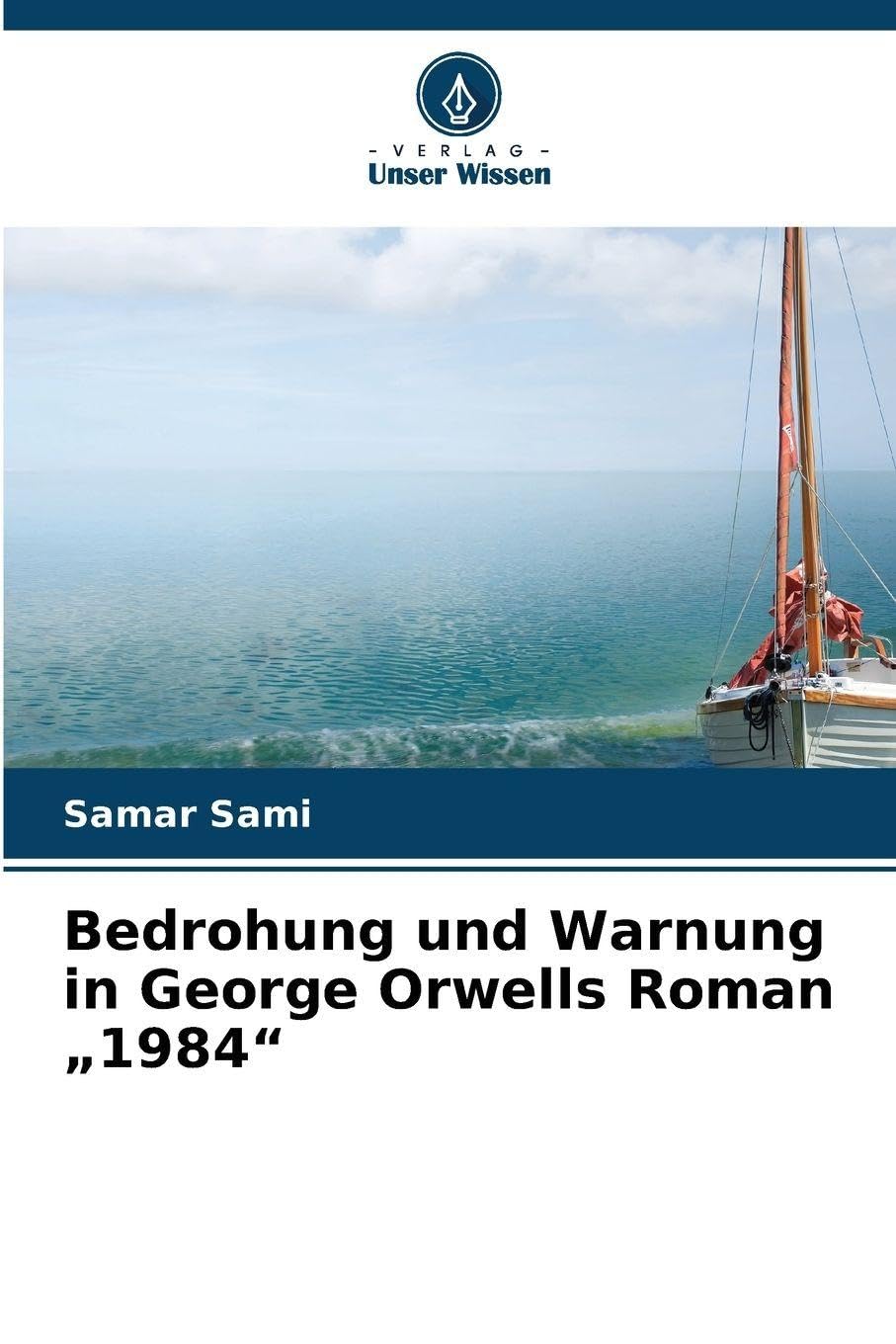 Bedrohung und Warnung in George Orwells Roman "1984" Social Sciences