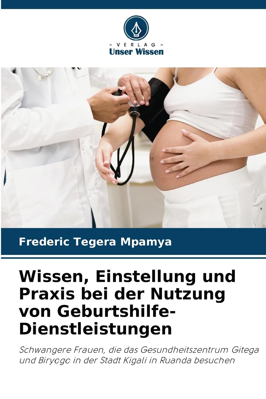 Wissen, Einstellung und Praxis bei der Nutzung von Geburtshilfe-Dienstleistungen Medicine