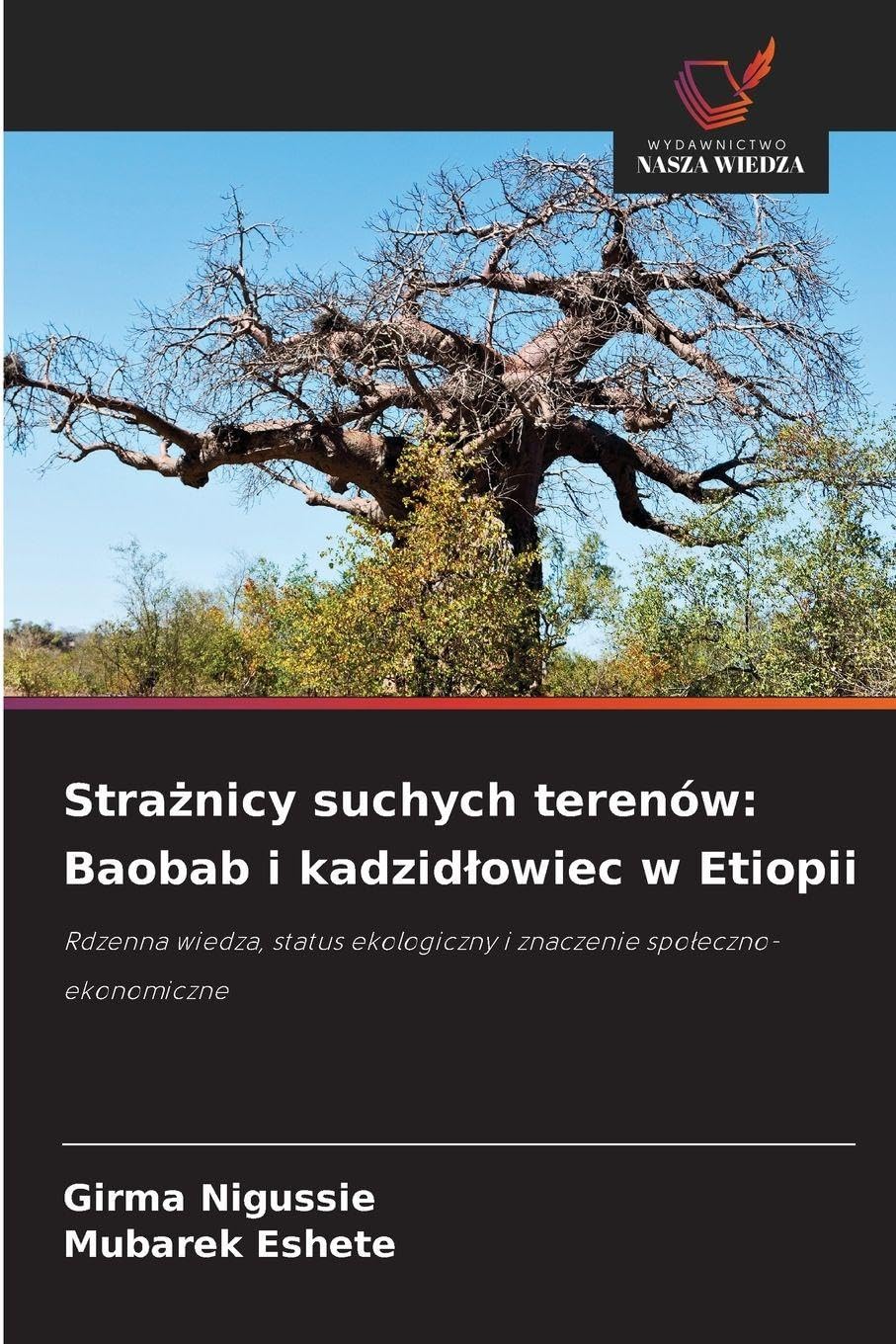 Stra¿nicy suchych terenów: Baobab i kadzid¿owiec w Etiopii Natural Sciences