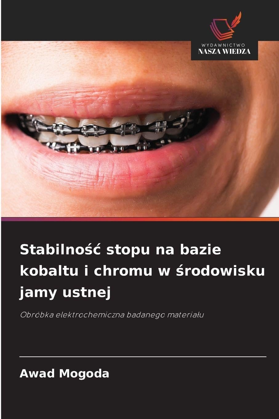 Stabilno¿¿ stopu na bazie kobaltu i chromu w ¿rodowisku jamy ustnej Natural Sciences