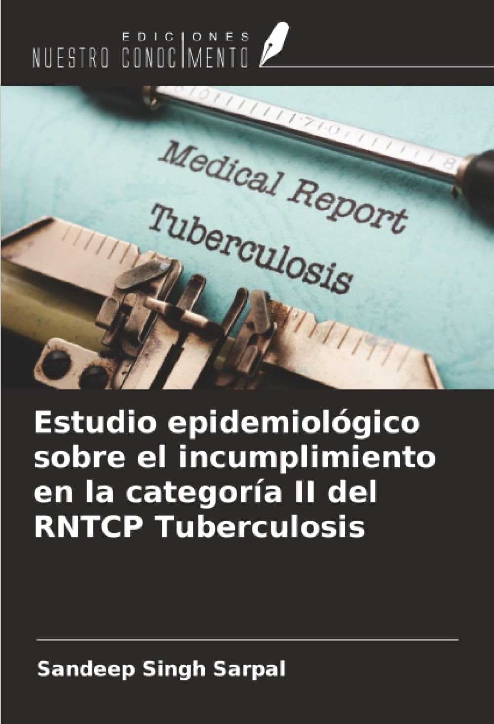 Estudio epidemiológico sobre el incumplimiento en la categoría II del RNTCP Tuberculosis Medicine