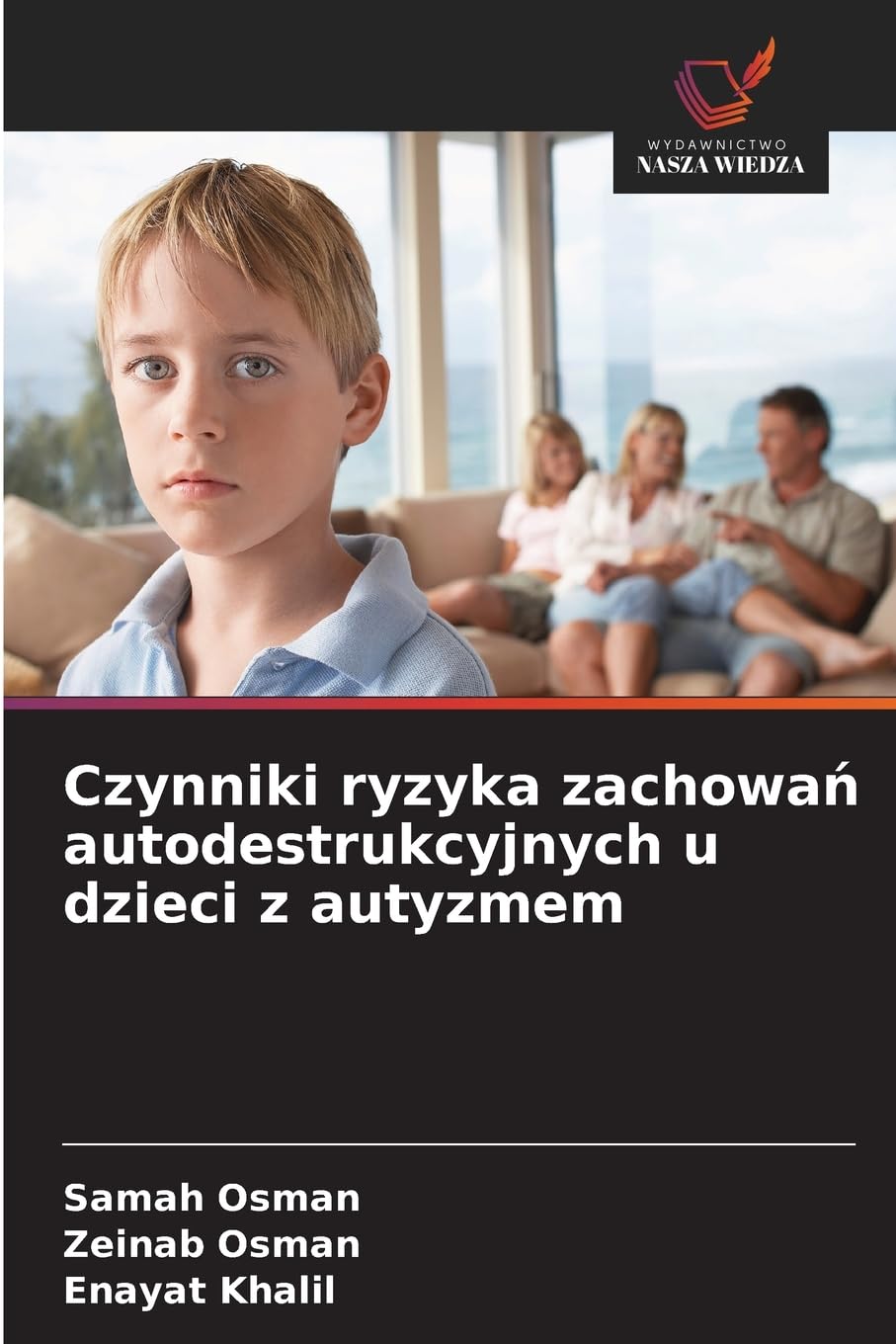 Czynniki ryzyka zachowa¿ autodestrukcyjnych u dzieci z autyzmem Psychology