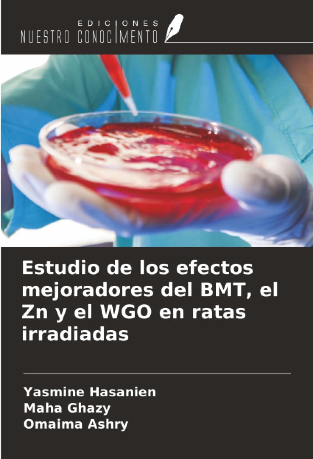 Estudio de los efectos mejoradores del BMT, el Zn y el WGO en ratas irradiadas Natural Sciences