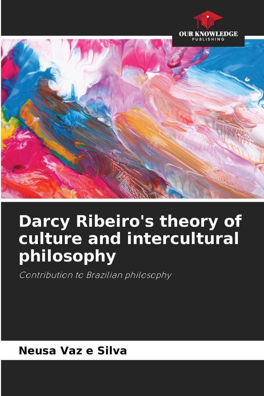 Darcy Ribeiro's theory of culture and intercultural philosophy Philosophy