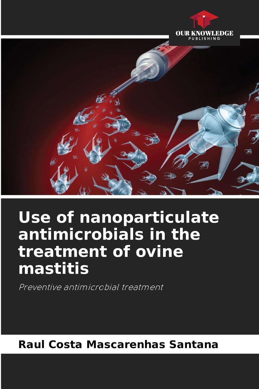 Use of nanoparticulate antimicrobials in the treatment of ovine mastitis Medicine