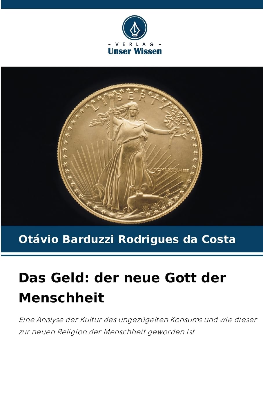 Das Geld: der neue Gott der Menschheit Books