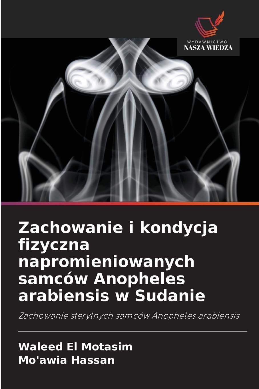 Zachowanie i kondycja fizyczna napromieniowanych samców Anopheles arabiensis w Sudanie Natural Sciences