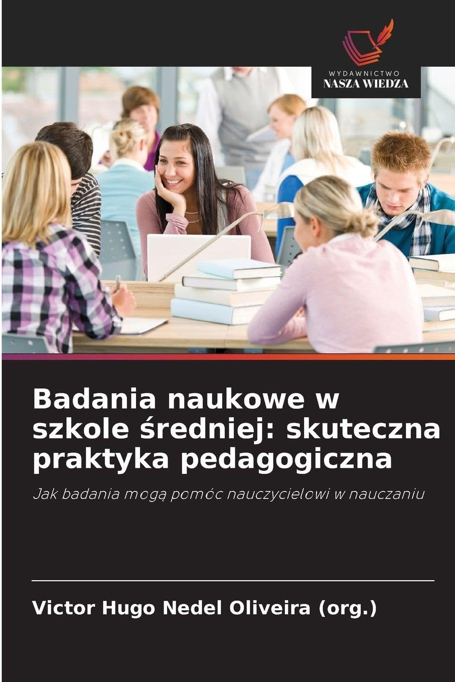 Badania naukowe w szkole ¿redniej: skuteczna praktyka pedagogiczna Books