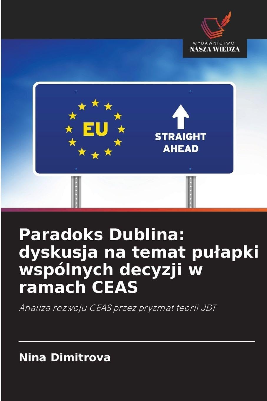 Paradoks Dublina: dyskusja na temat pu¿apki wspólnych decyzji w ramach CEAS Law