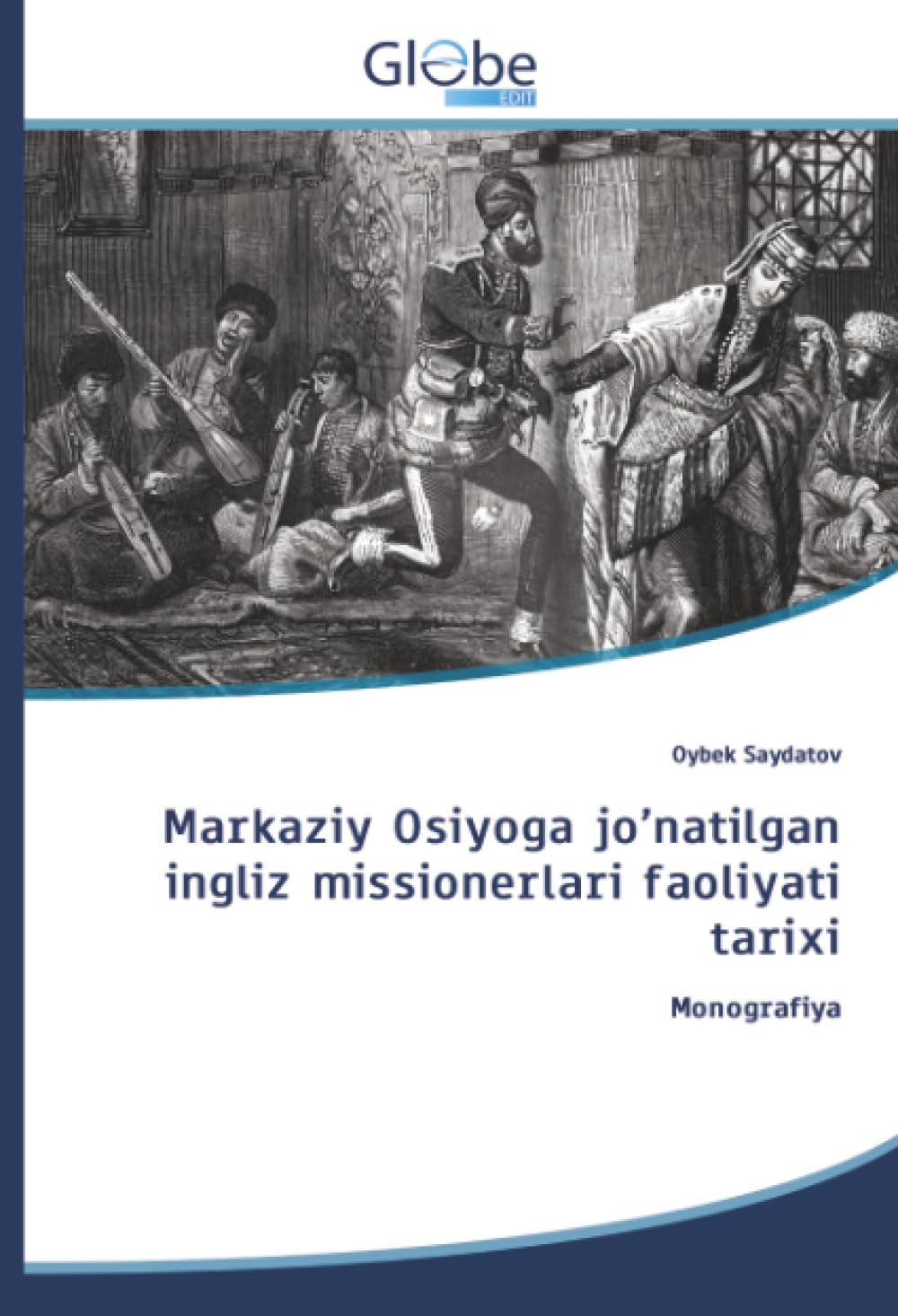 Markaziy Osiyoga jo'natilgan ingliz missionerlari faoliyati tarixi Natural Sciences