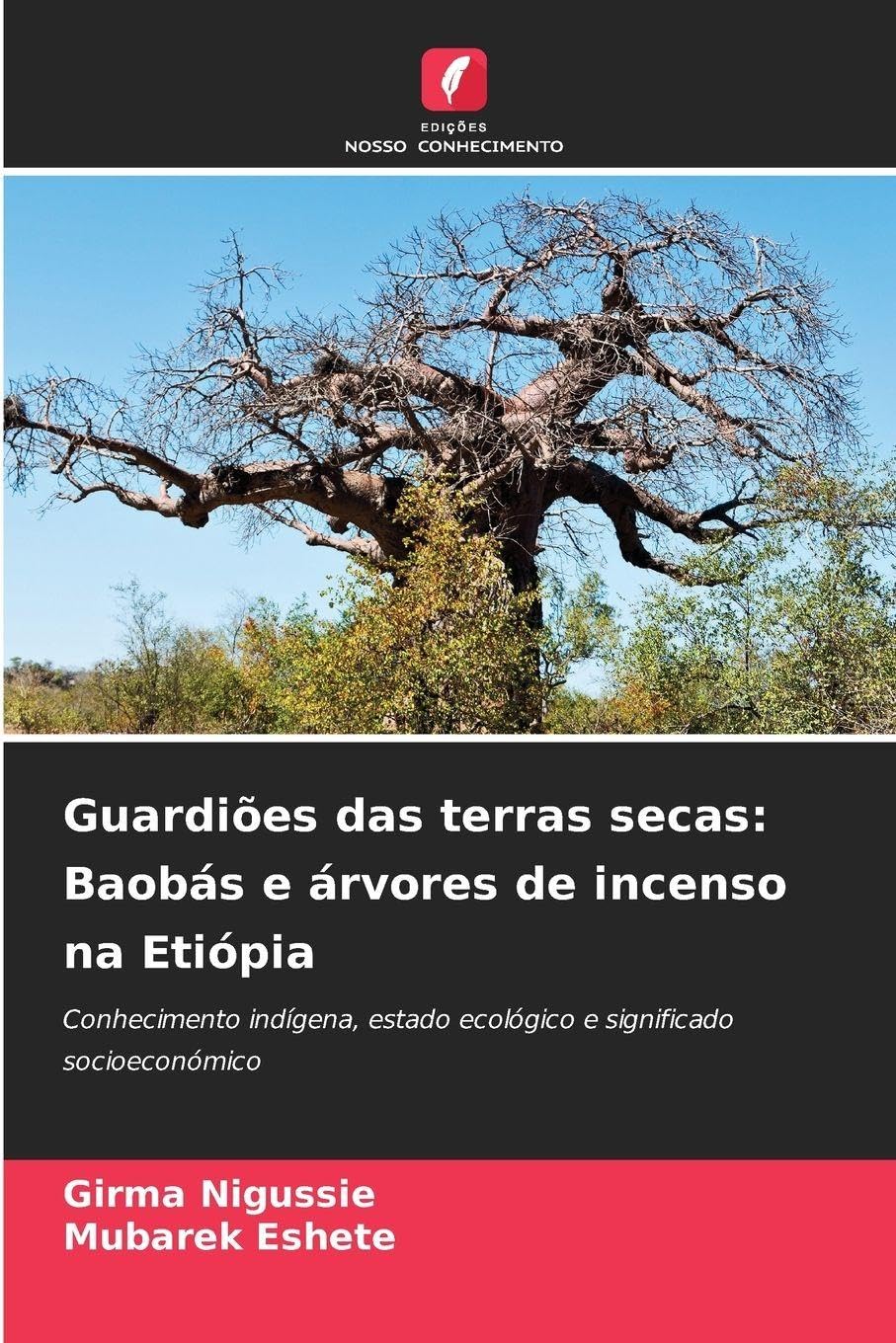 Guardiões das terras secas: Baobás e árvores de incenso na Etiópia Natural Sciences