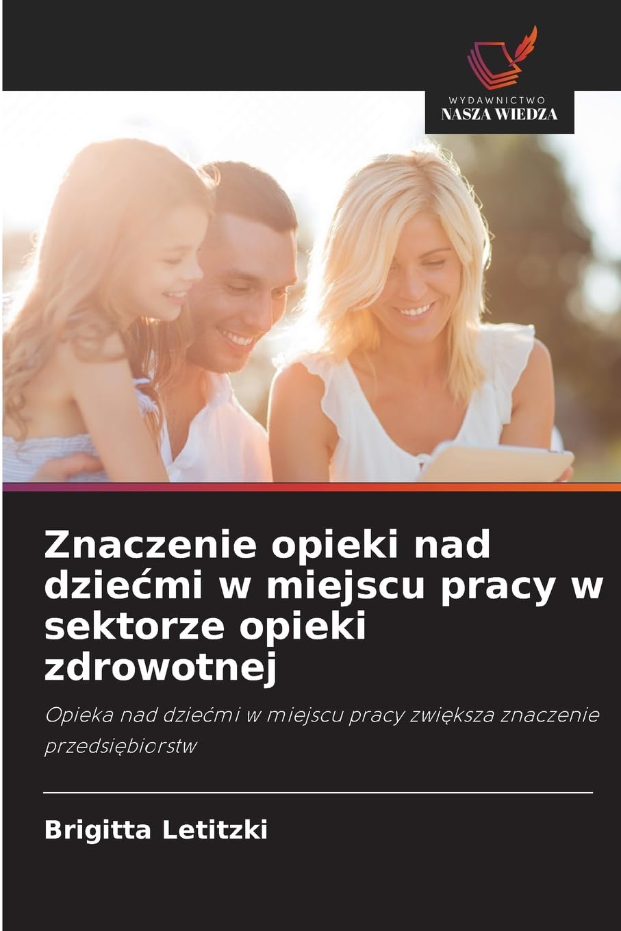 Znaczenie opieki nad dzie¿mi w miejscu pracy w sektorze opieki zdrowotnej Medicine