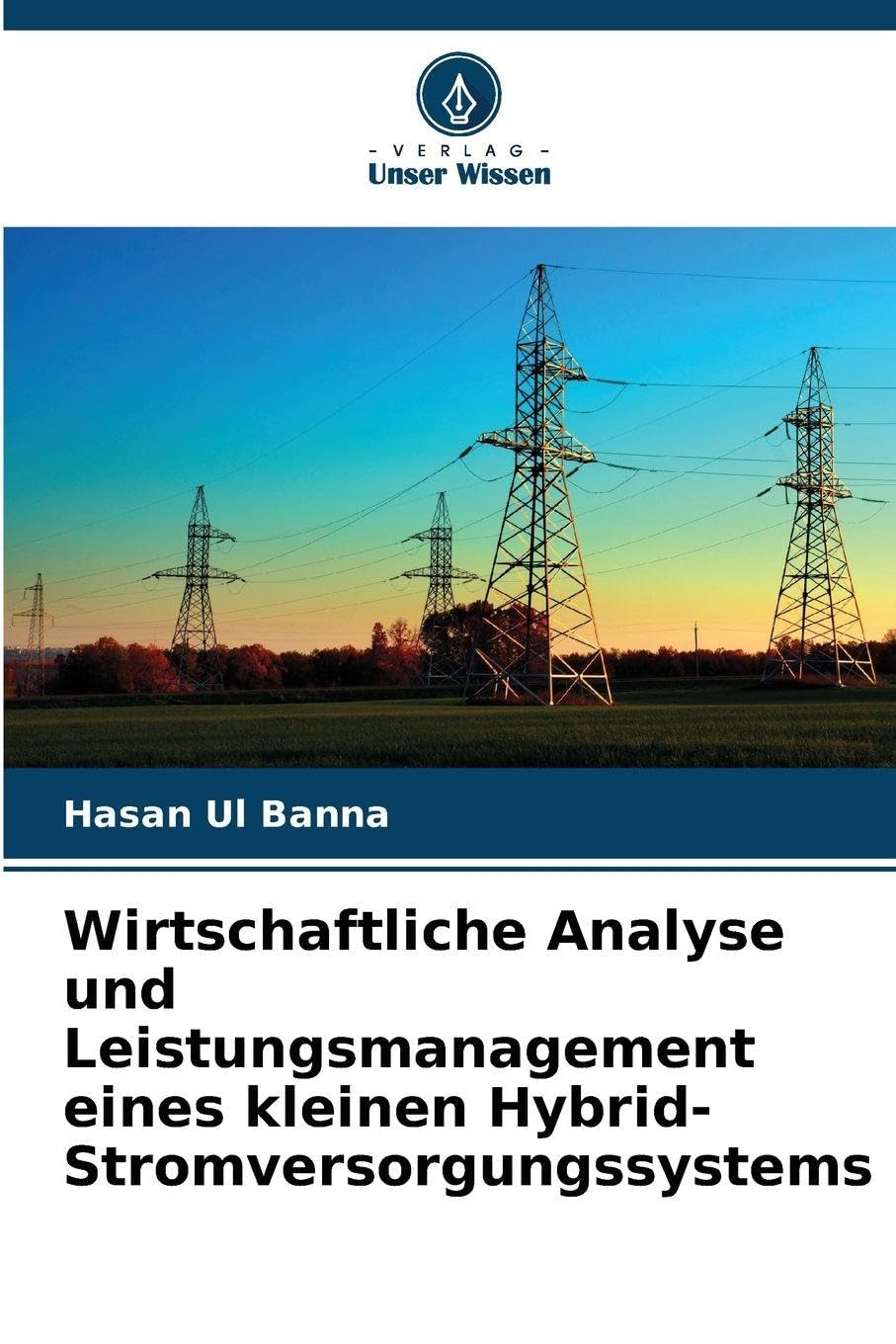 Wirtschaftliche Analyse und Leistungsmanagement eines kleinen Hybrid-Stromversorgungssystems Natural Sciences