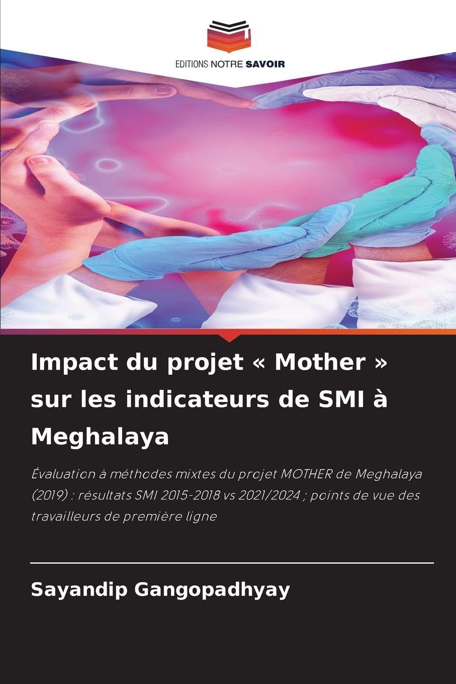Impact du projet ' Mother ' sur les indicateurs de SMI à Meghalaya Law