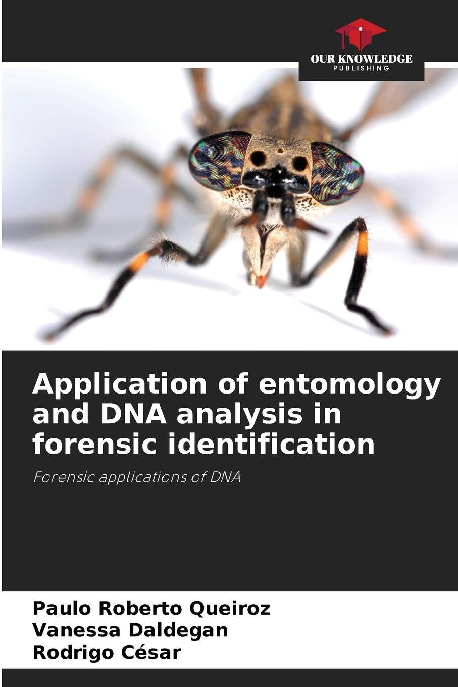 Application of entomology and DNA analysis in forensic identification Natural Sciences