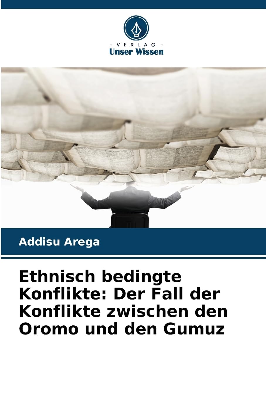 Ethnisch bedingte Konflikte: Der Fall der Konflikte zwischen den Oromo und den Gumuz Books