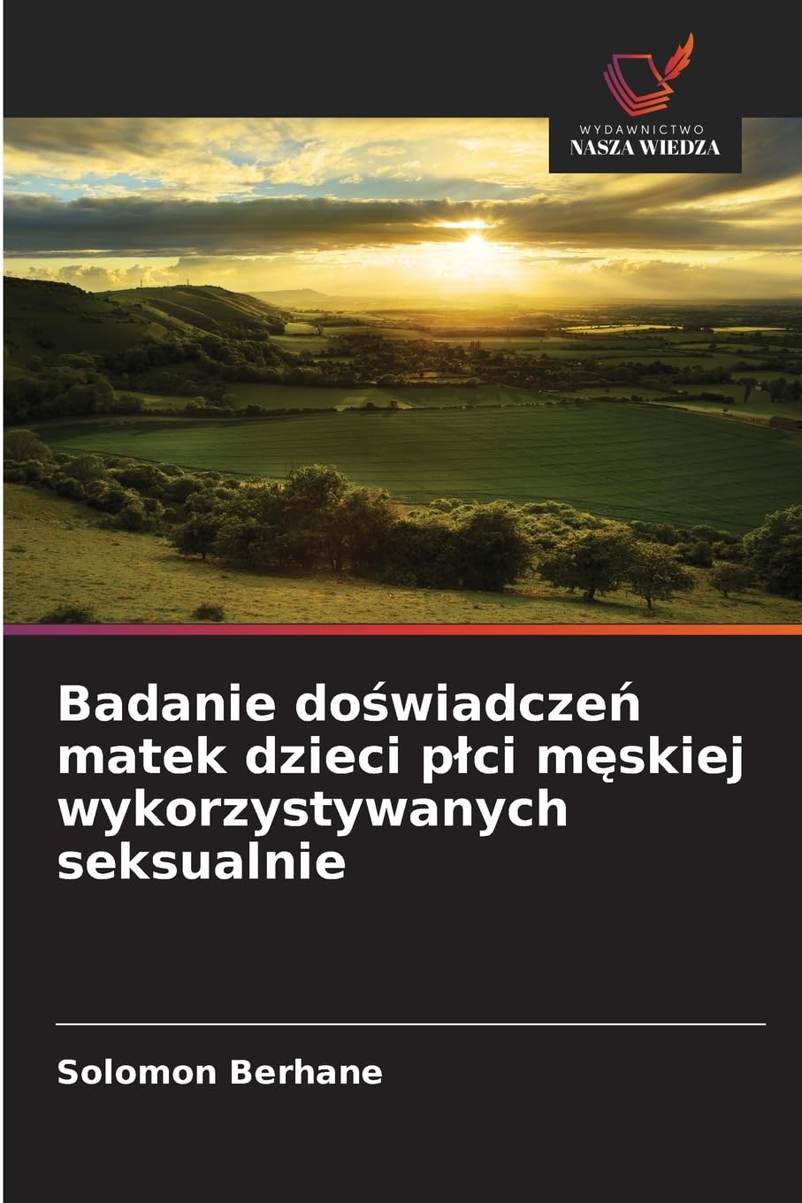 Badanie do¿wiadcze¿ matek dzieci p¿ci m¿skiej wykorzystywanych seksualnie Social Sciences