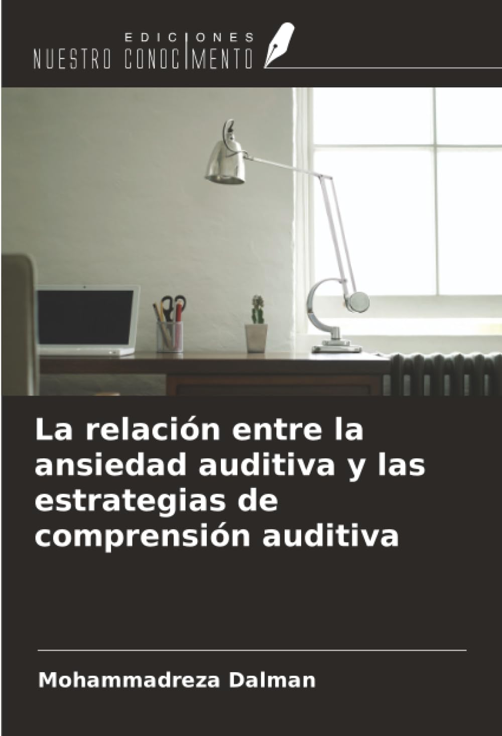 La relación entre la ansiedad auditiva y las estrategias de comprensión auditiva Books