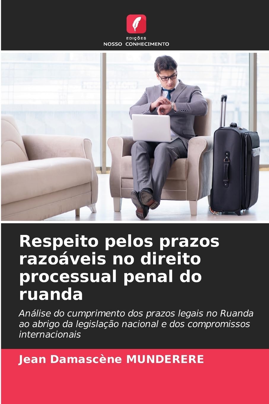 Respeito pelos prazos razoáveis no direito processual penal do ruanda Law