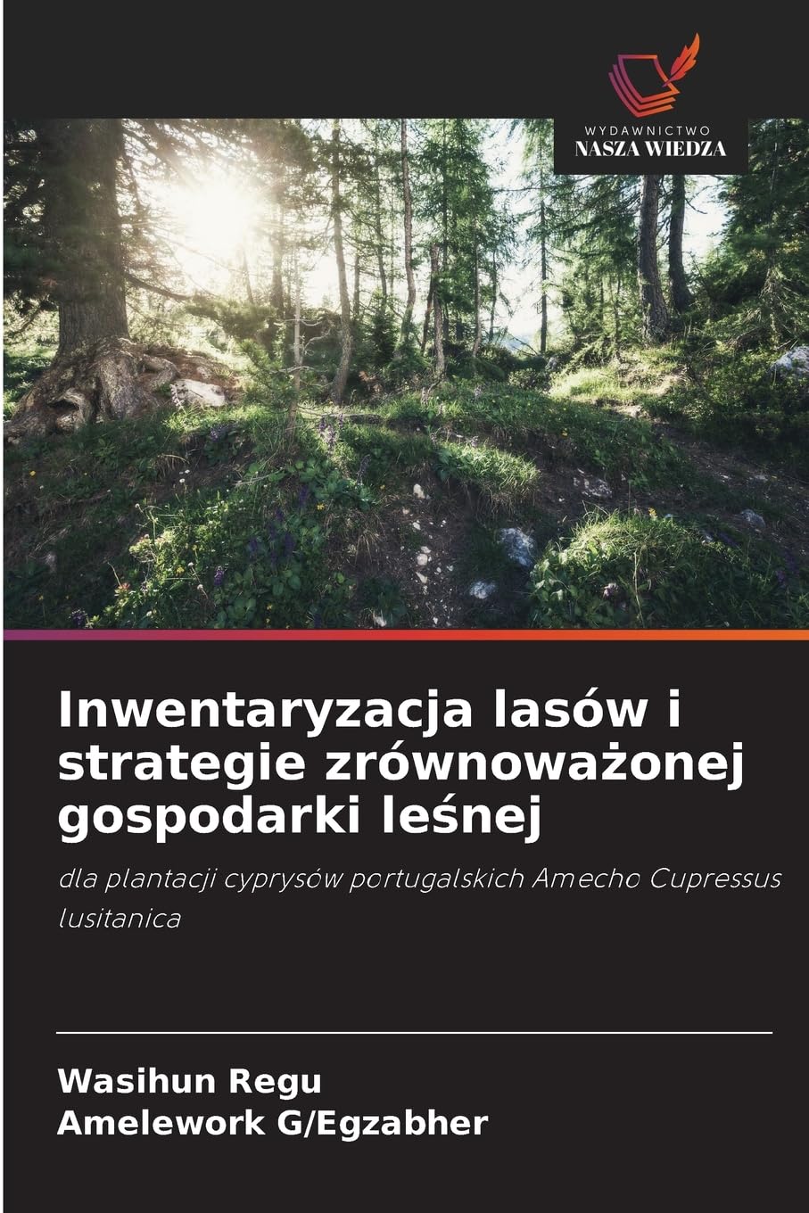 Inwentaryzacja lasów i strategie zrównowa¿onej gospodarki le¿nej Natural Sciences