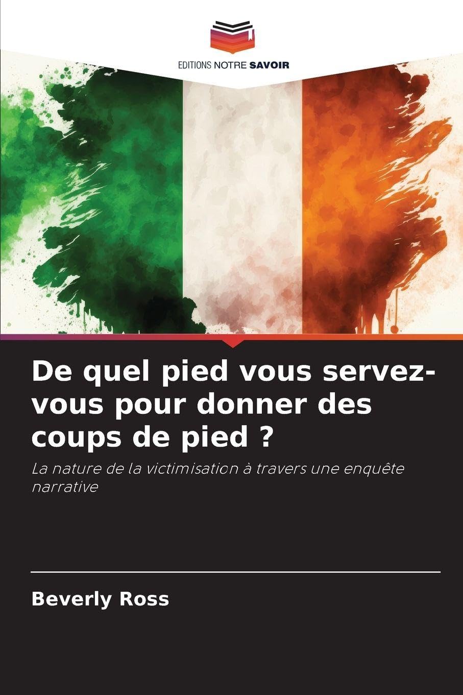 De quel pied vous servez-vous pour donner des coups de pied ? Books