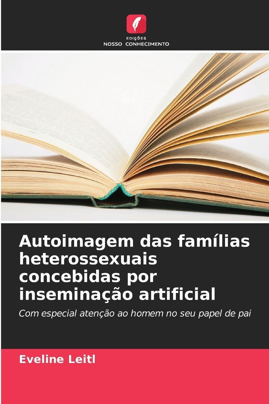 Autoimagem das famílias heterossexuais concebidas por inseminação artificial Psychology