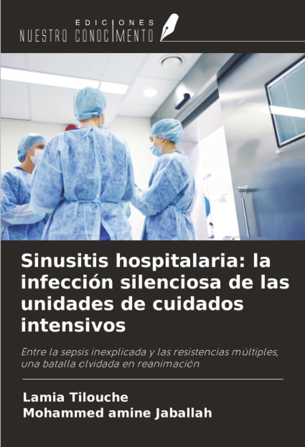 Sinusitis hospitalaria: la infección silenciosa de las unidades de cuidados intensivos Natural Sciences