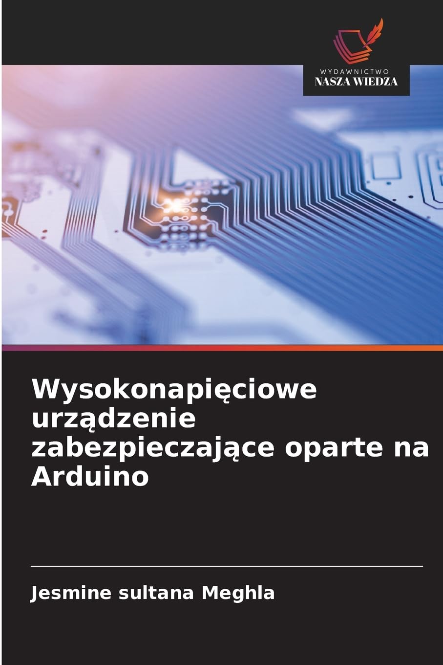 Wysokonapi¿ciowe urz¿dzenie zabezpieczaj¿ce oparte na Arduino Business & Technology