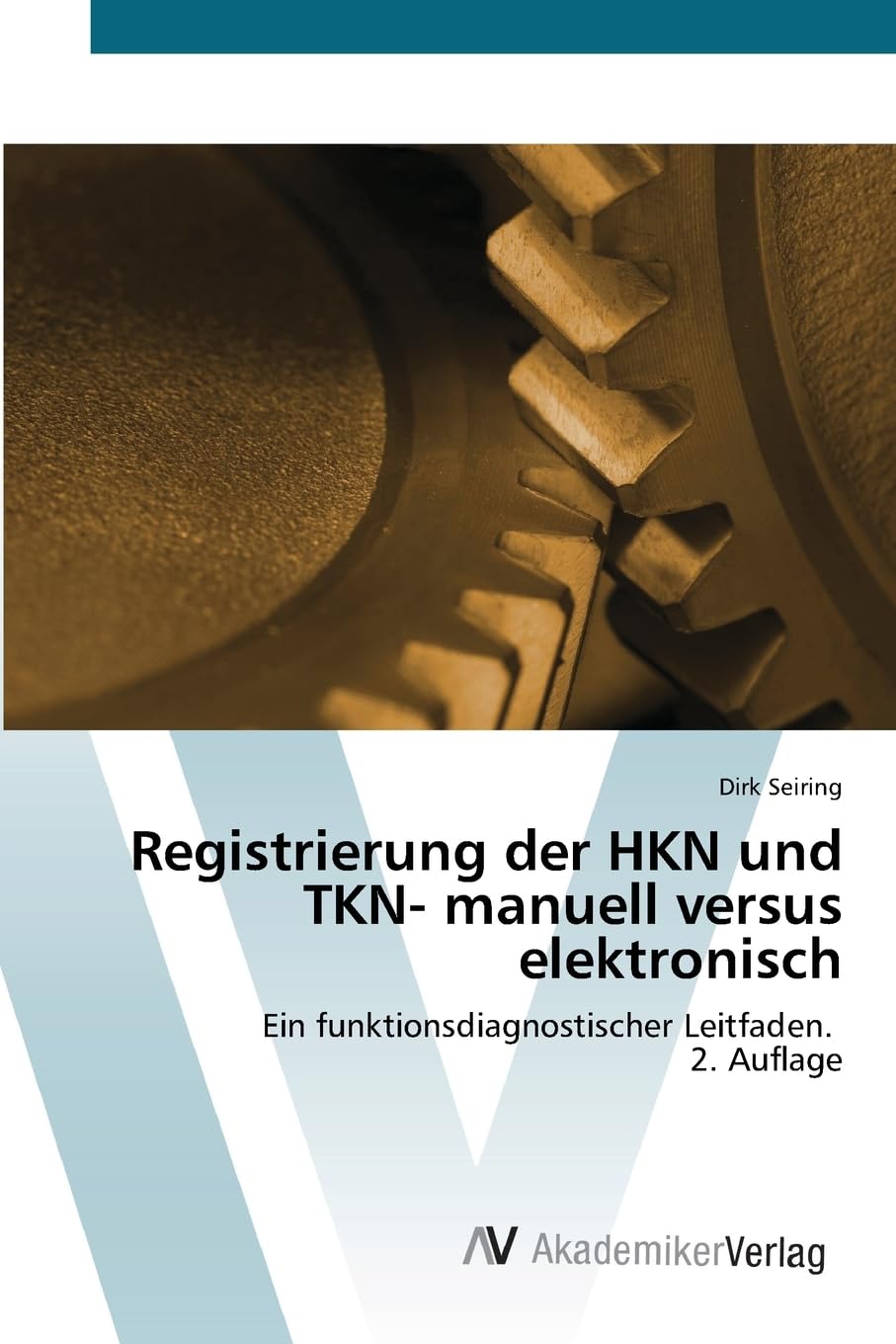 Registrierung der HKN und TKN- manuell versus elektronisch: Ein funktionsdiagnostischer Leitfaden. 2. Auflage.DE Medicine