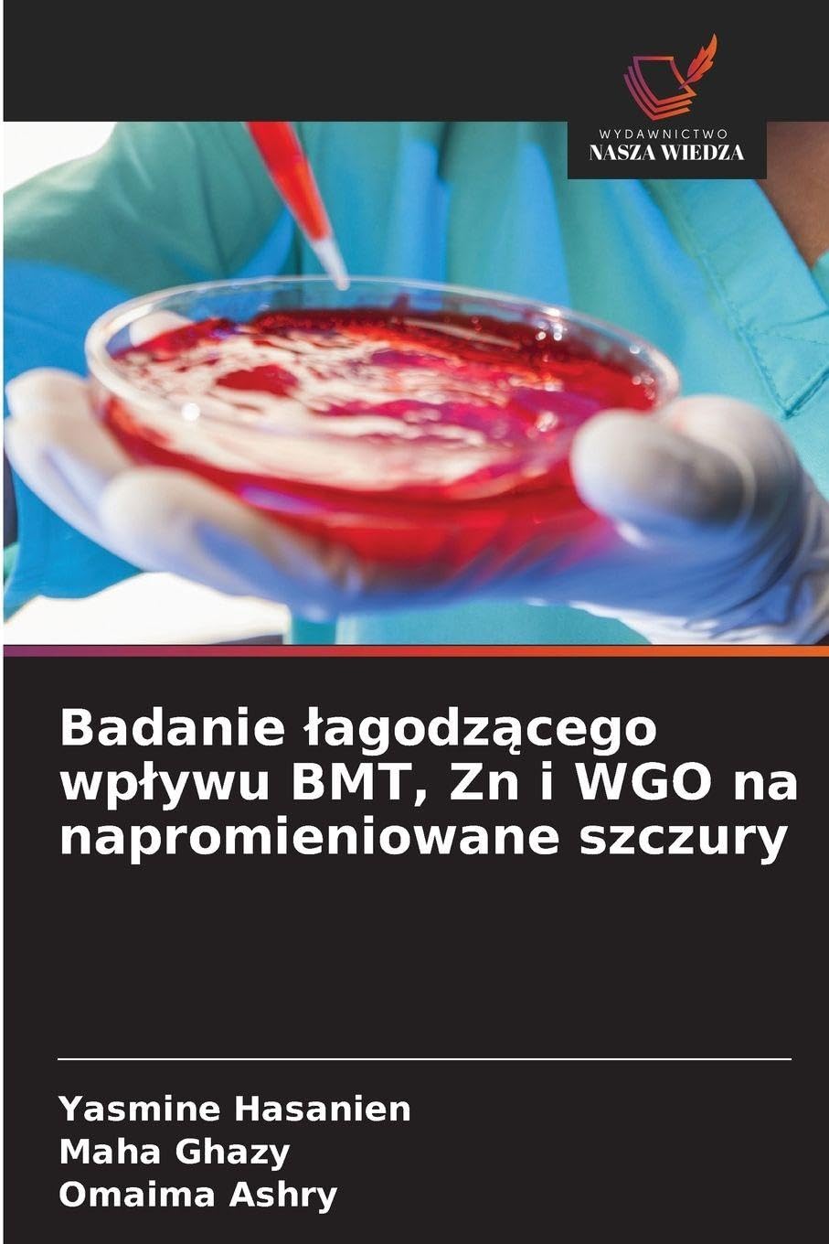 Badanie ¿agodz¿cego wp¿ywu BMT, Zn i WGO na napromieniowane szczury Medicine
