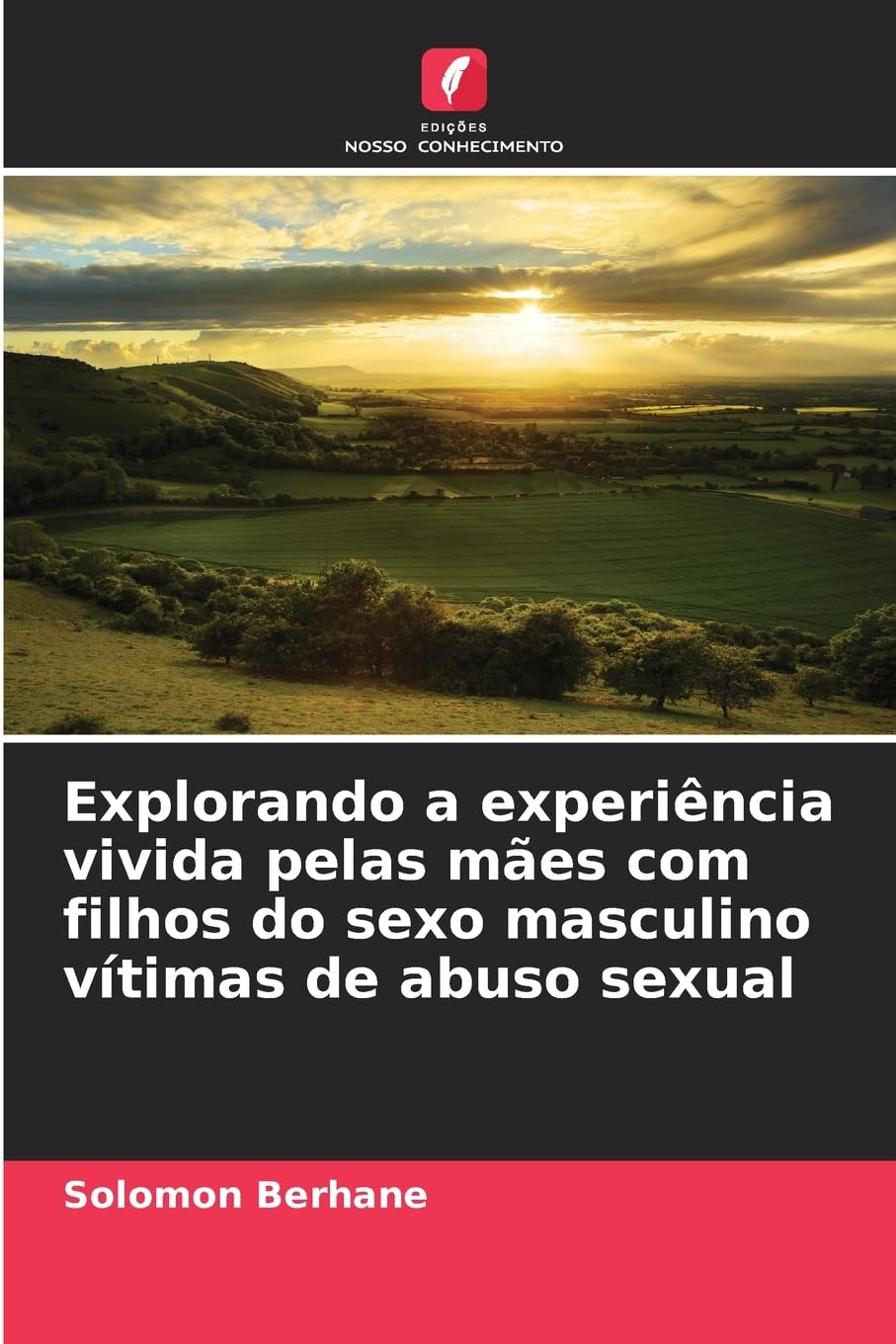 Explorando a experiência vivida pelas mães com filhos do sexo masculino vítimas de abuso sexual Social Sciences