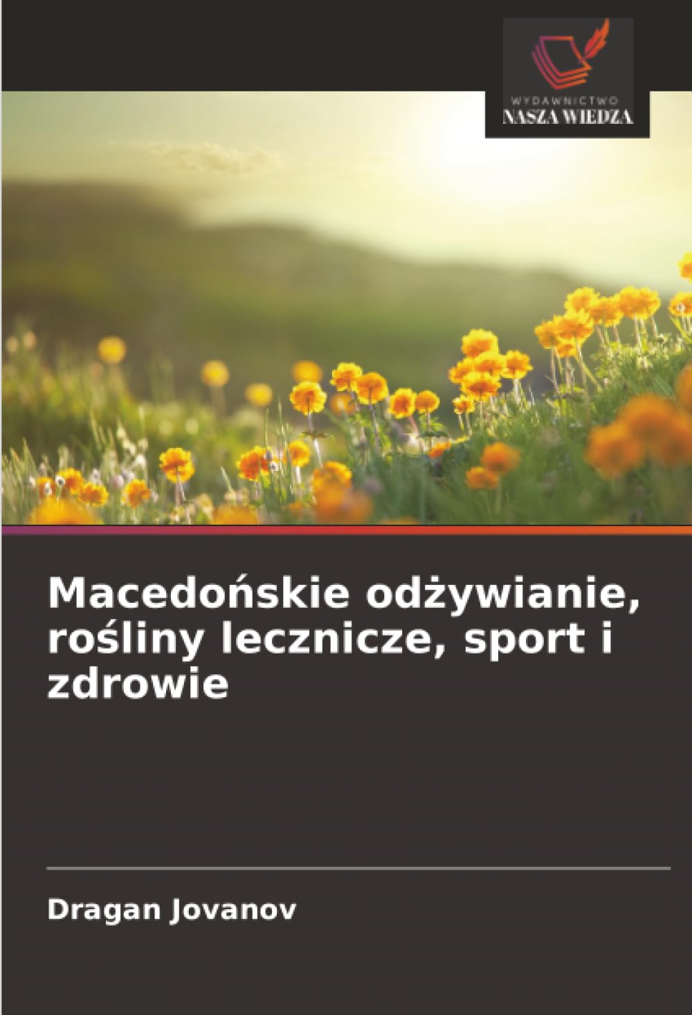 Macedo¿skie od¿ywianie, ro¿liny lecznicze, sport i zdrowie Natural Sciences