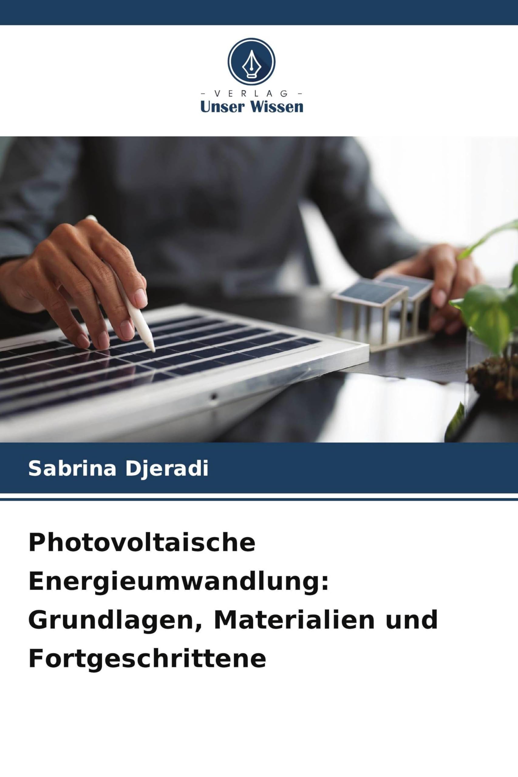 Photovoltaische Energieumwandlung: Grundlagen, Materialien und Fortgeschrittene Natural Sciences