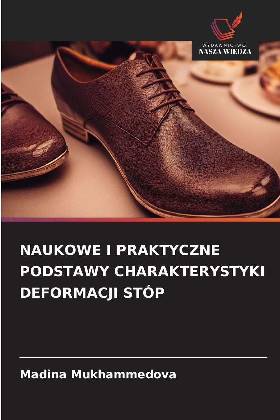 NAUKOWE I PRAKTYCZNE PODSTAWY CHARAKTERYSTYKI DEFORMACJI STÓP Business & Technology