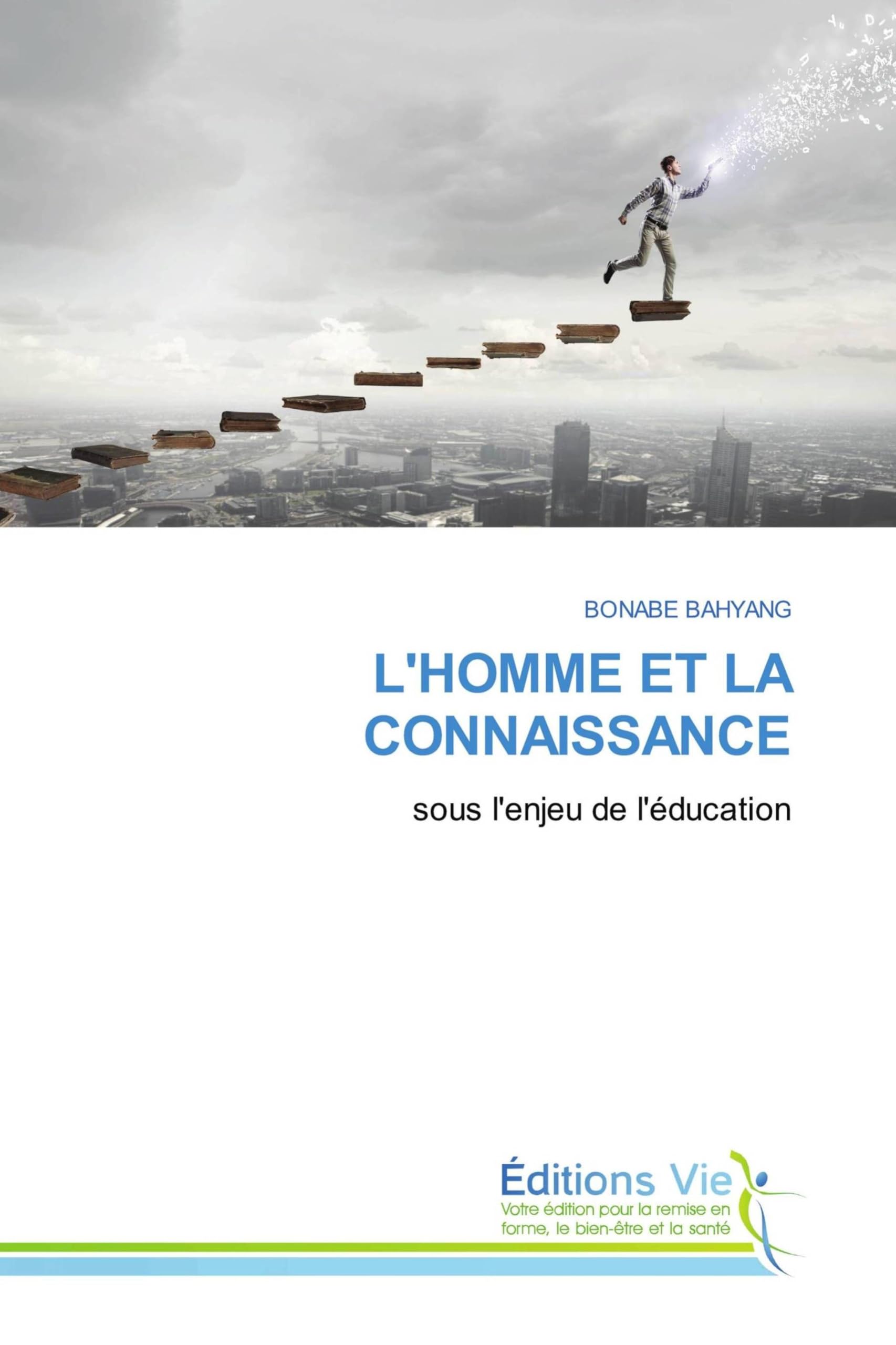 L'HOMME ET LA CONNAISSANCE: sous l'enjeu de l'éducation Education & Training