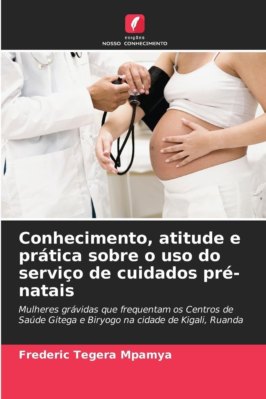 Conhecimento, atitude e prática sobre o uso do serviço de cuidados pré-natais Medicine
